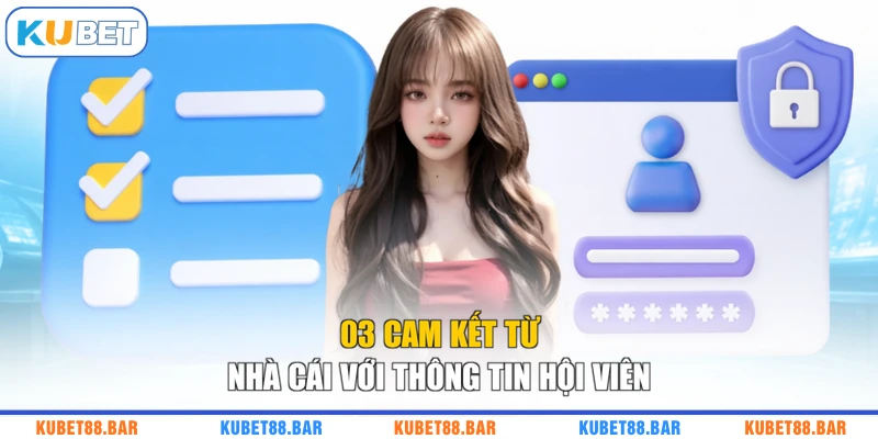 03 cam kết từ nhà cái với thông tin hội viên