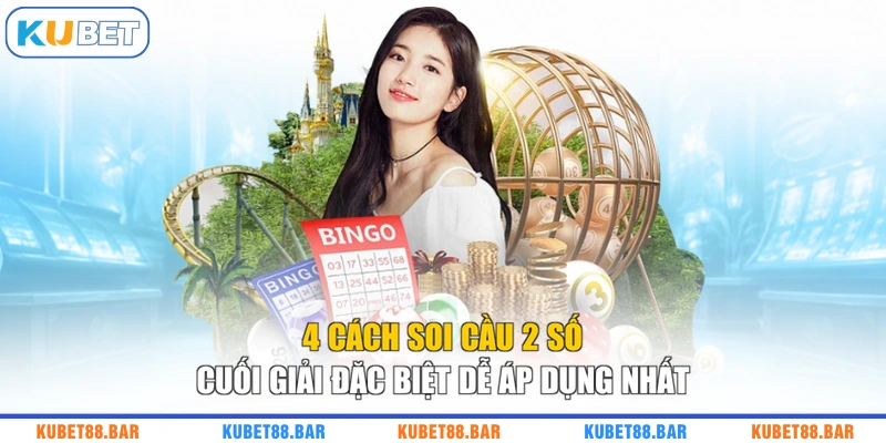 4 Cách Soi Cầu 2 Số Cuối Giải Đặc Biệt Dễ Áp Dụng Nhất