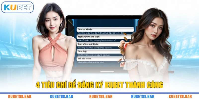 4 tiêu chí để đăng ký KUBET thành công