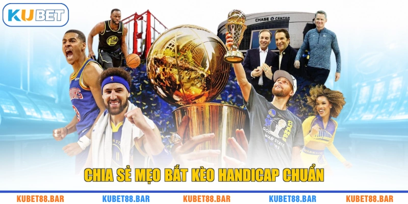 Chia sẻ mẹo bắt kèo handicap chuẩn