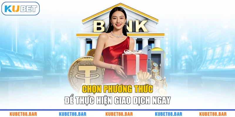 Chọn phương thức để thực hiện giao dịch ngay