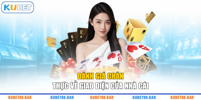 Đánh giá chân thực về giao diện của nhà cái