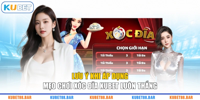 Lưu ý khi áp dụng mẹo chơi xóc đĩa kubet luôn thắng