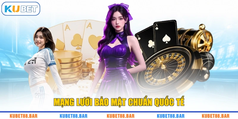Mạng lưới bảo mật chuẩn quốc tế