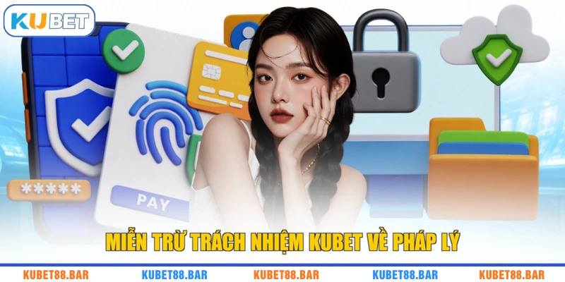 Miễn trừ trách nhiệm KUBET về pháp lý