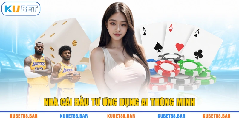 Nhà cái đầu tư ứng dụng AI thông minh