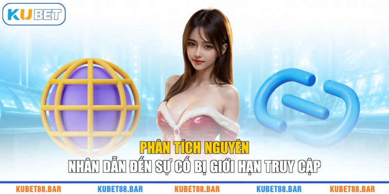 Phân tích nguyên nhân dẫn đến sự cố bị giới hạn truy cập
