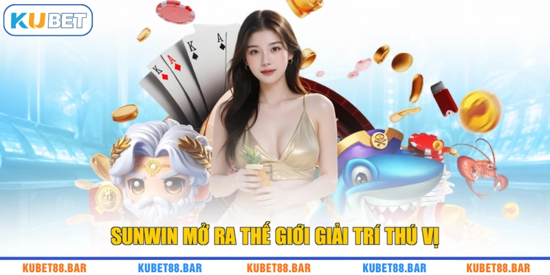 SUNWIN mở ra thế giới giải trí thú vị