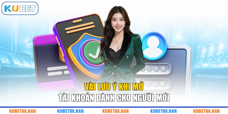 Vài lưu ý khi mở tài khoản dành cho người mới